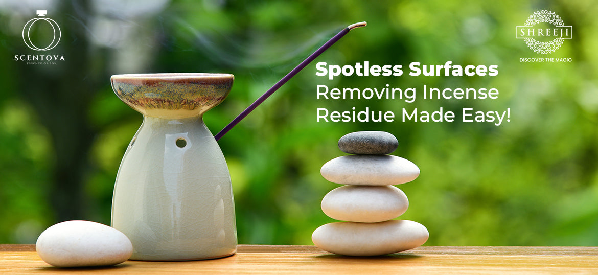 Fresh Scents, Clean Spaces: Your Guide to Incense Residue Removal