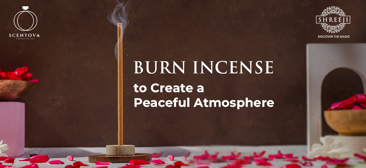 The Benefits of Burning Incense for Creating Peaceful Vibes